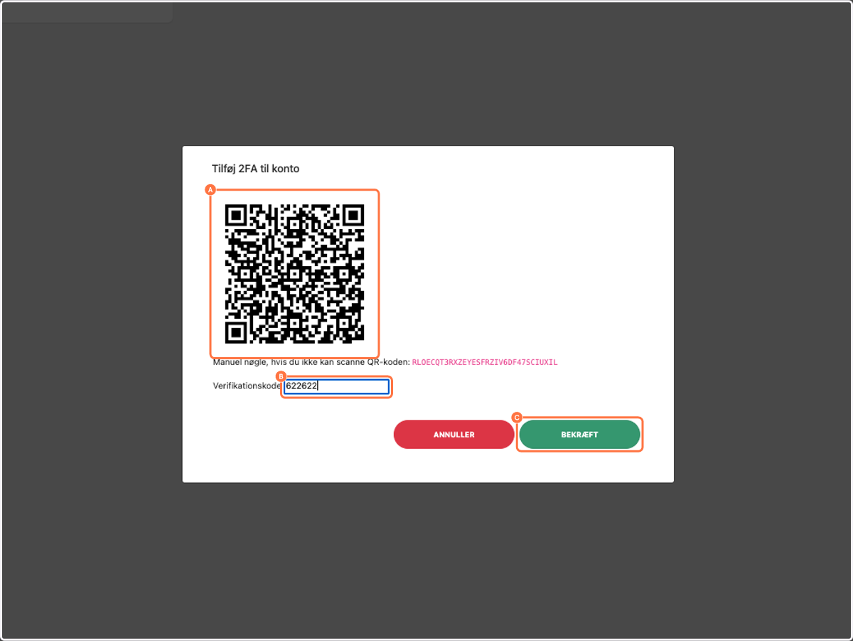 A. Scan koden med din 2 faktor app, nu vil MCB blive tilføjet. B. Skriv Verifikationskode C. Klik på BEKRÆFT