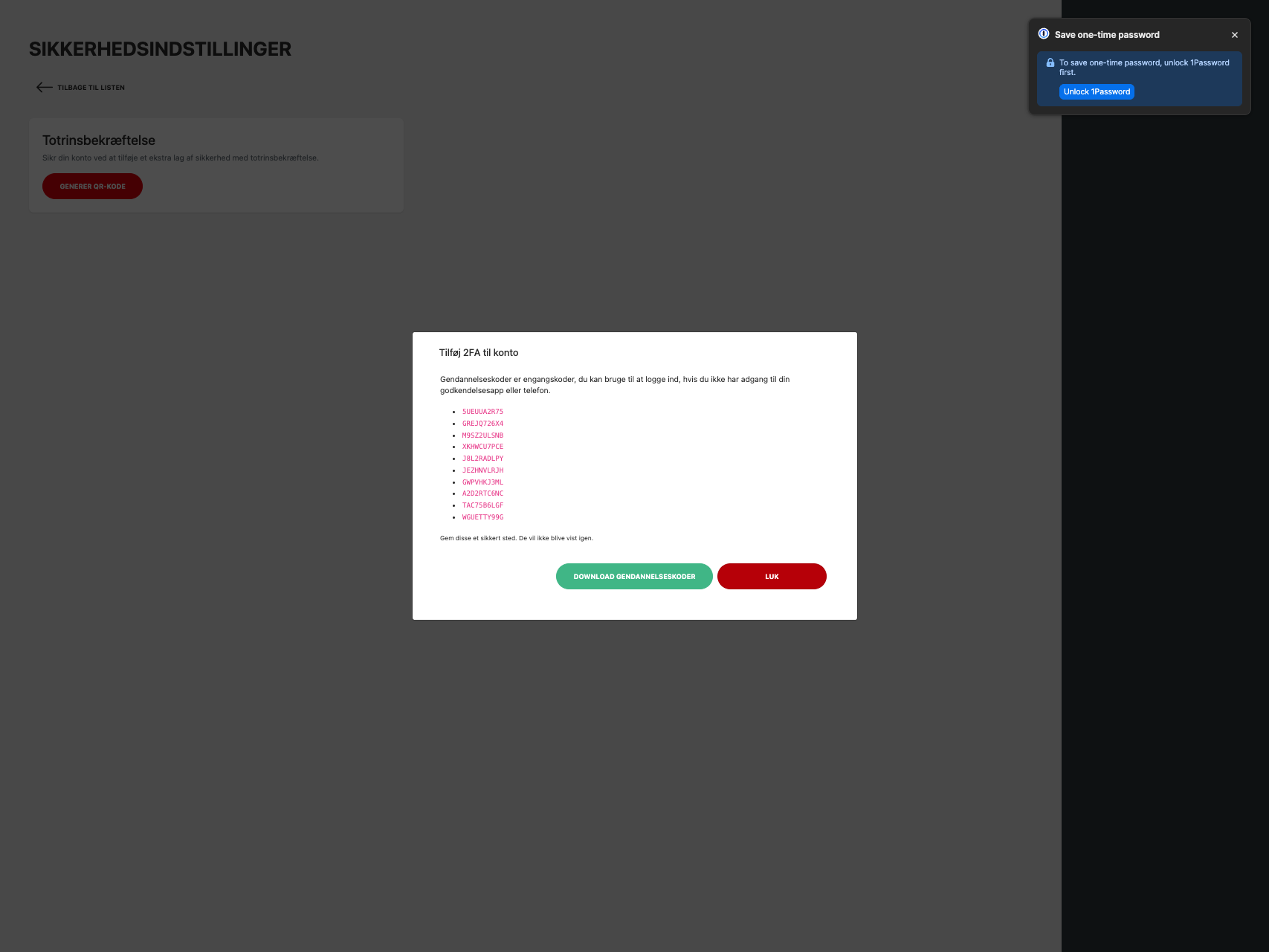 A. Systemet laver nogle engang kode du kan bruge hvis du ikke har adgang til din 2 faktor app, disse bør du gemme et sikkert sted. B. Klik på LUK