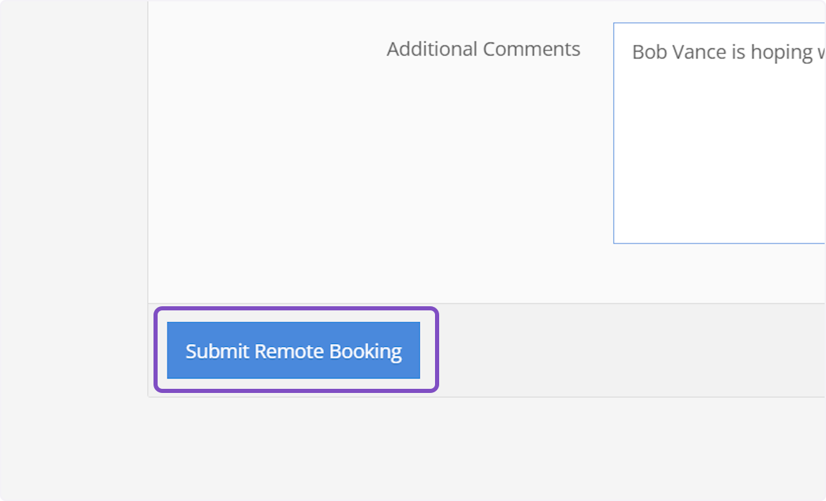 Click Submit Remote Booking and you're done!