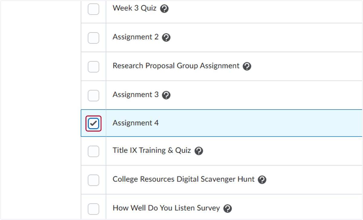 Check Select the assessment you deleted. We used Assignment 4