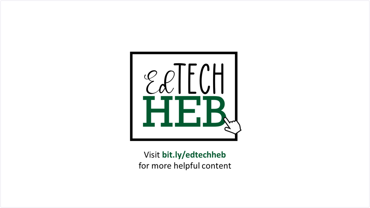 Visit bit.ly/edtechheb for more great tips!