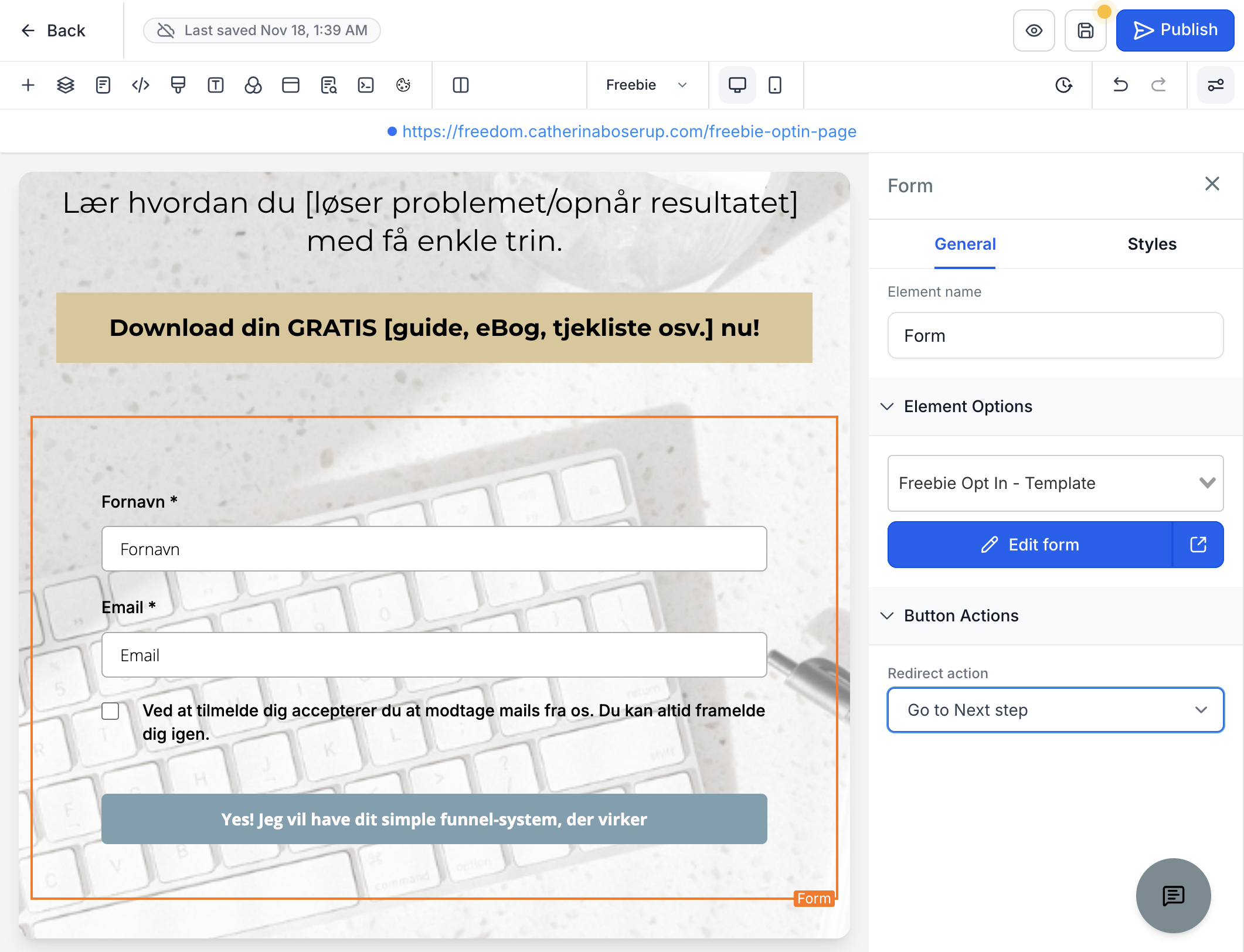 Indstil Button Actions på formularen til fx "Go to Next step, så går den til næste trin i din funnel. Du kan også vælge "Go to website URL" hvis den skal gå til et andet link.