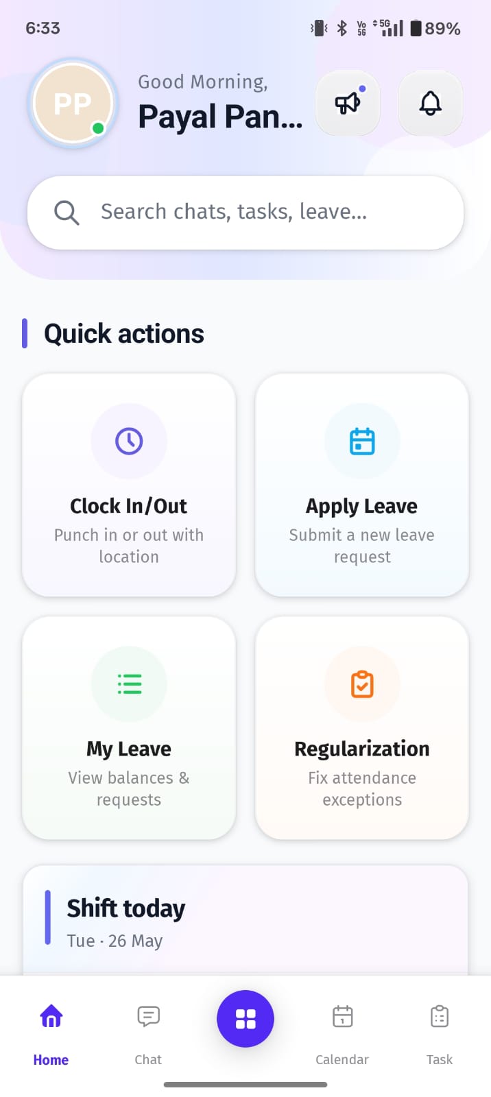 After login, users land on the Home Dashboard.

The dashboard shows:

User profile and greeting
Global search bar
Announcements shortcut
Notifications shortcut
Quick actions
Shift details
Attendance summary
Leave and regularization updates