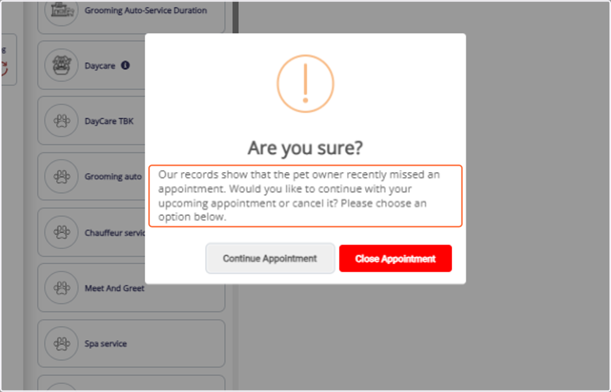 When scheduling an appointment, you will receive an alert if the pet owner has a No-Show record.