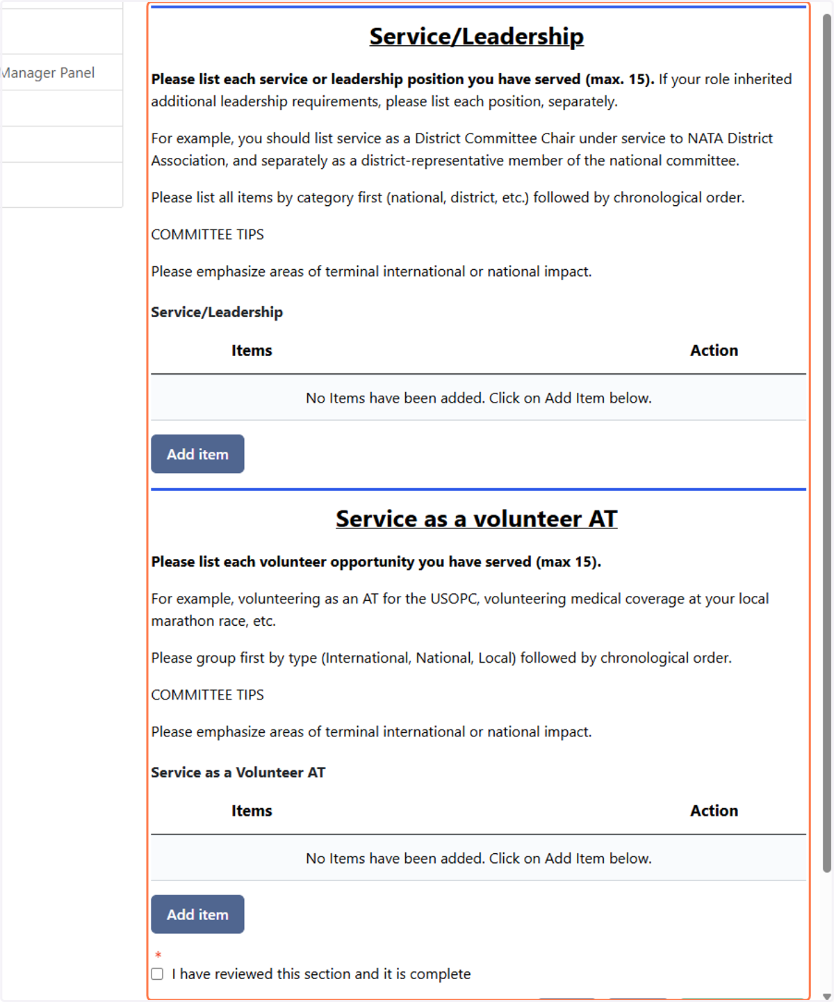 Use the blue "add item" buttons to enter your Service/Leadership items. Please note the COMMITTEE TIPS areas on the form to help you determine which items to add to the application. There is a maximum of 15 entries per section allowed.