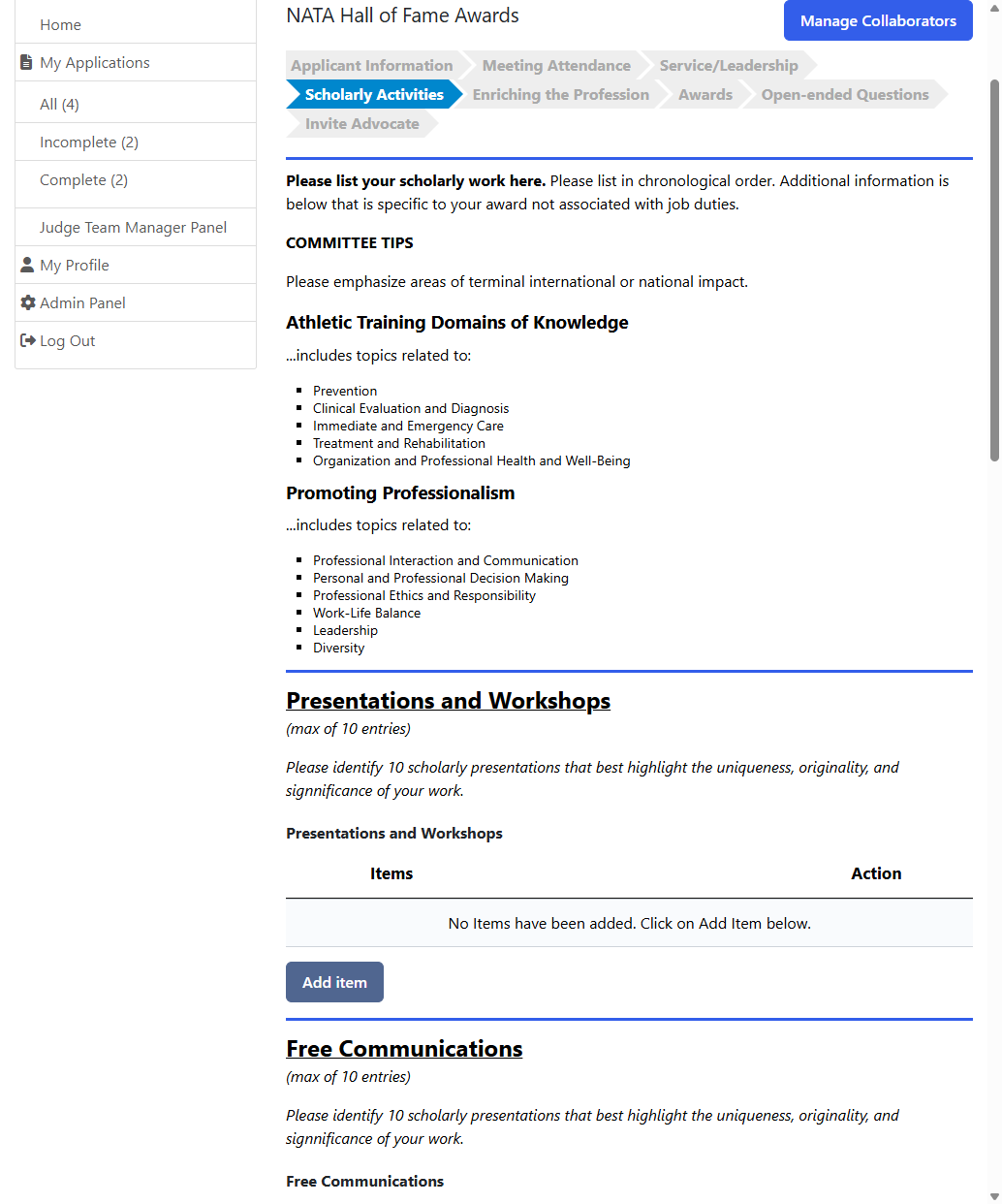 Scholarly Activities should be listed in chronological order and should not be associated with your job description or job duties. Please note the COMMITTEE TIPS areas for focus emphasis of what to input, as there are maximum inputs per application.