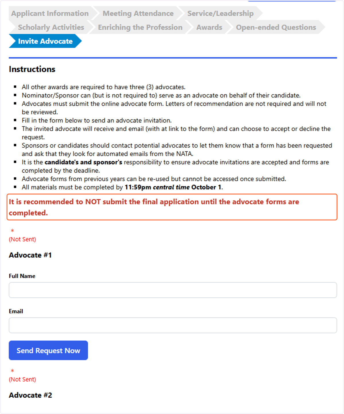 It is recommended to NOT submit the final application until the advocate forms are completed.