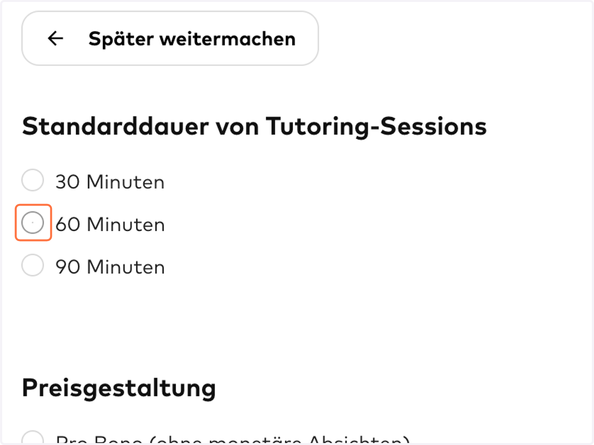 STANDARDDAUER: Bitte gib nun an, wie lange eine Tutoring-Session bei dir üblicherweise dauern soll. Keine Sorge, du kannst das je Nachhilfepaket/Service auch individuell noch anpassen.