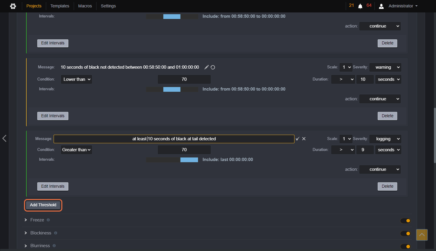 Now we will configure the threshold for detection of black detected at tail but with a duration that is lower than 10 seconds. As usual, click on Add Threshold.