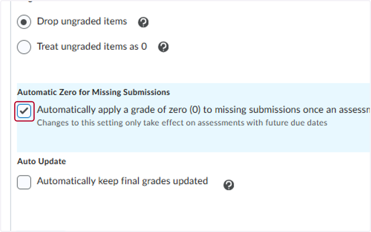 Check Automatically apply a grade of zero (0) to missing submissions once an assessment becomes overdue