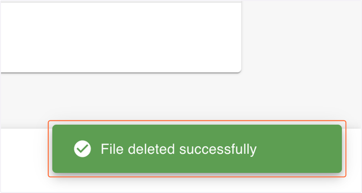 After deleting the file, you should see the green notification below confirming the deletion