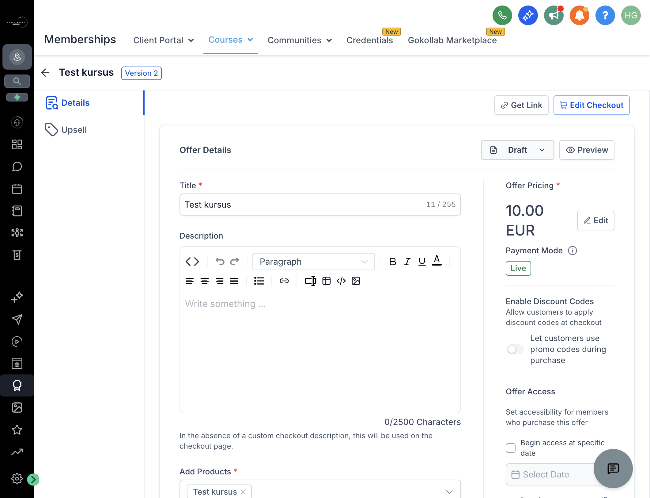 Hvis du sælger via Store eller har brug for et direkte checkout-link, kan du klikke på "Get link" for at hente linket til dit Offer. Vi anbefaler IKKE at bruge dette, men i stedet for bruge funnels og workflows.
