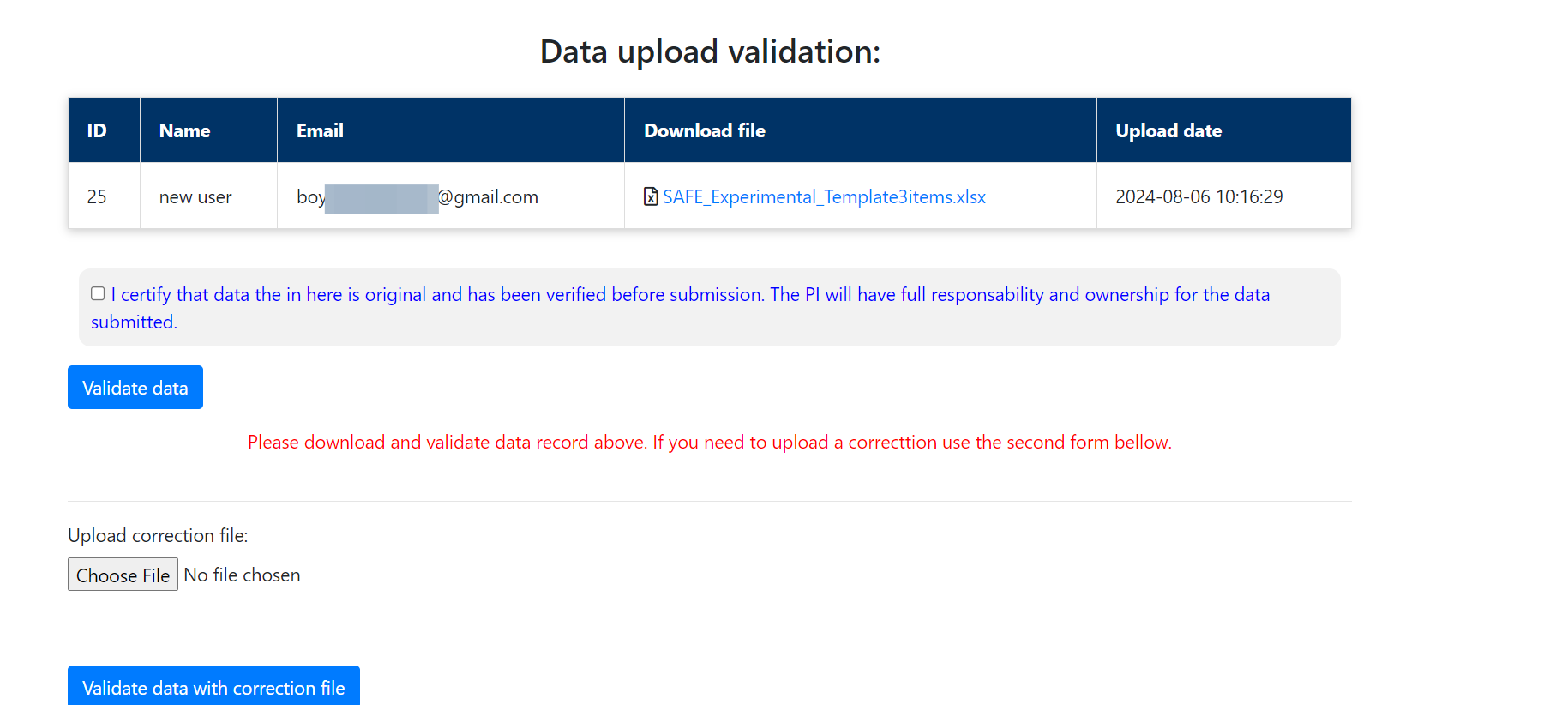You can load the data to look at it in the "Data upload validation".