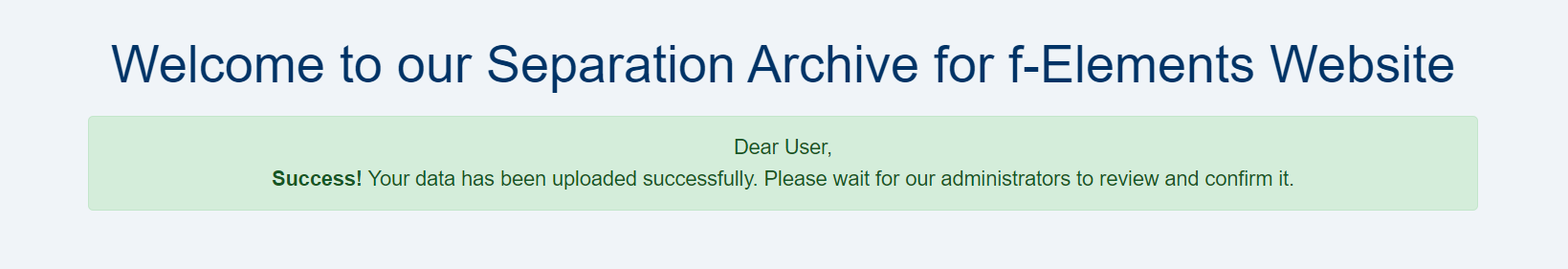 You should the Welcome page! It means your data is the SAFE database and the community is able to download it in the "Browse Data" after admin approves it.