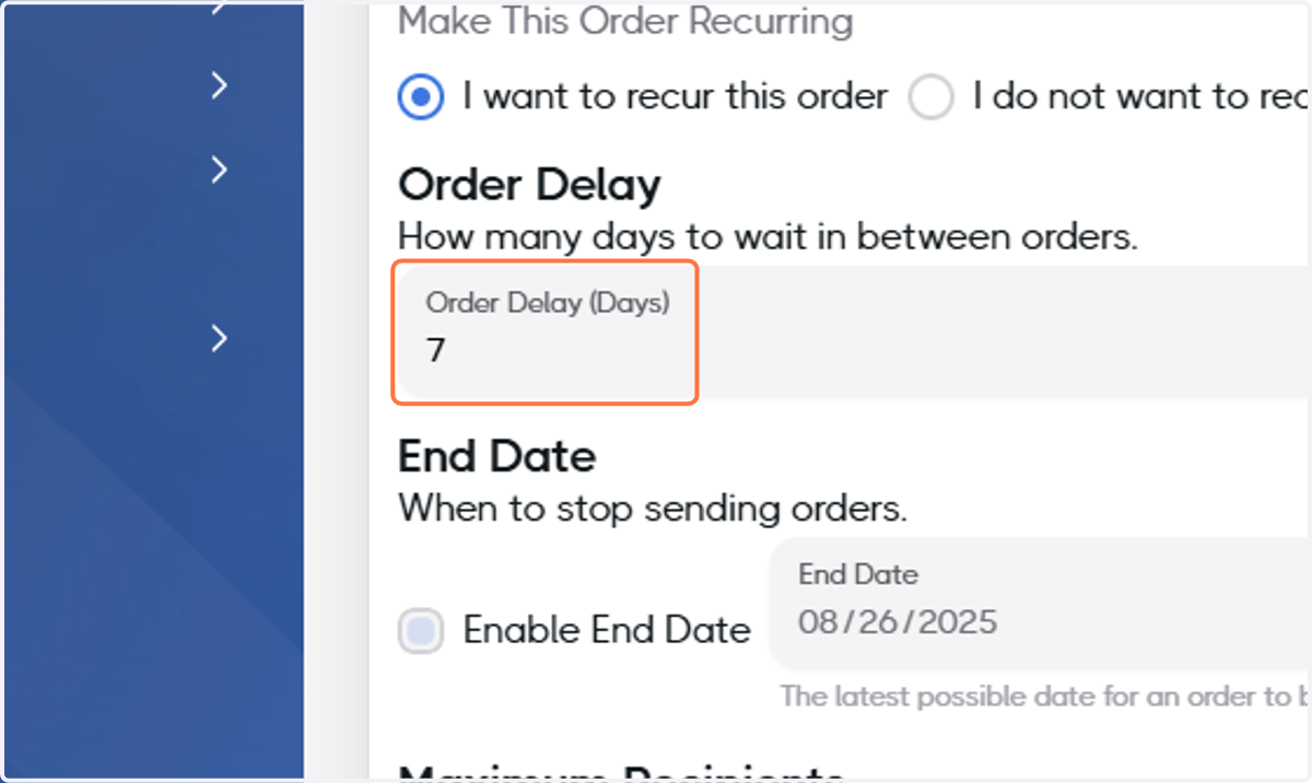 Determine the amount of days you'd like to wait between orders
