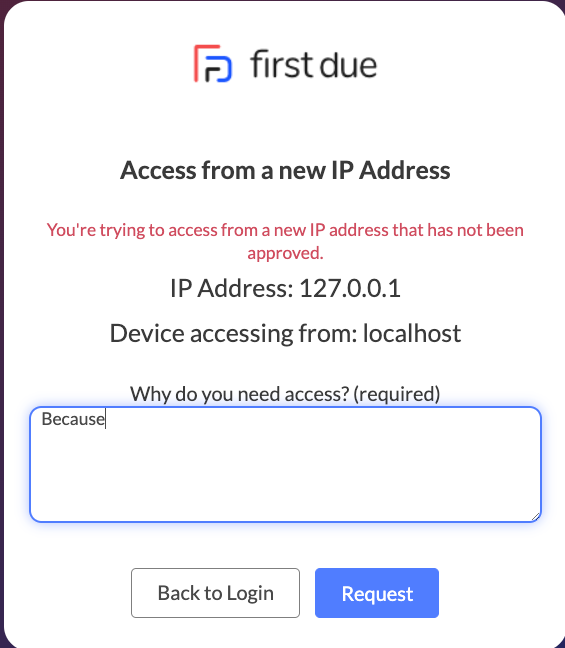 Type in the reason that you want to request First Due from the IP Address and click Request. 