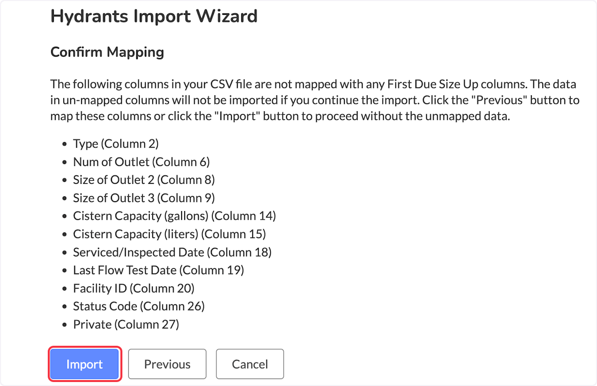 You will now have to confirm  the mapping from the .csv file to the destinations within First Due. If they look appropriate to you, select Import. 