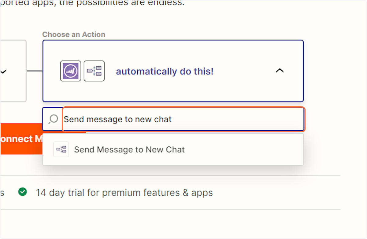 Under “Choose an Action”, click on the “automatically do this” dropdown button and type in "Send message to new chat"