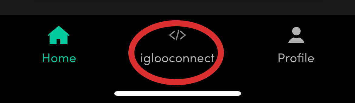 Tap "iglooconnect" on the bottom of the app