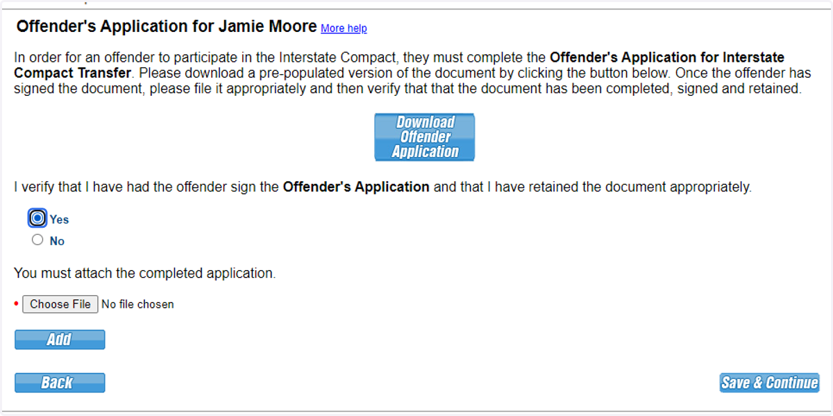 A pre-populated application may be downloaded here as well as uploaded once the application has been signed by the supervised individual and witnessed. The user attests that the document has been retained appropriately.