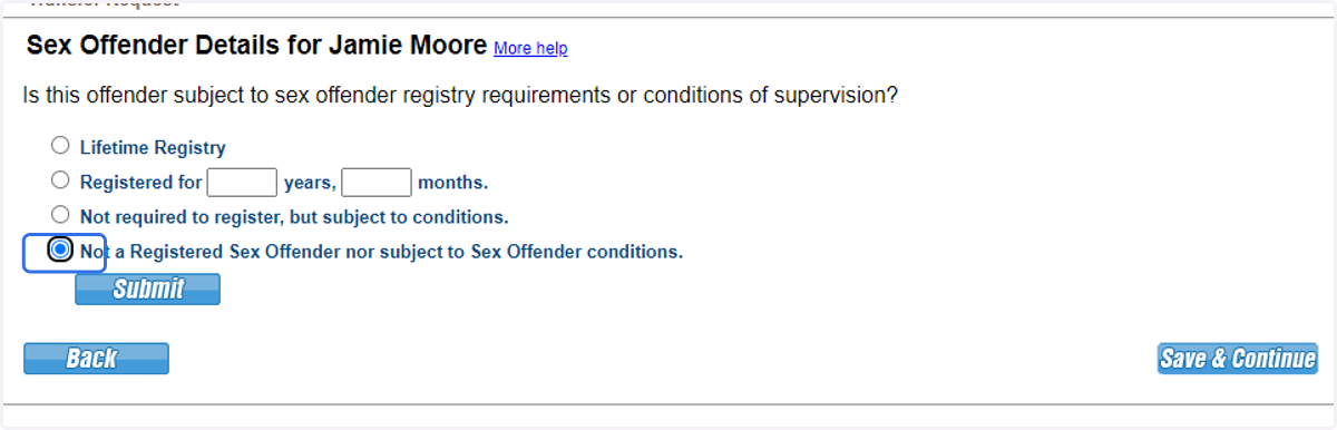 Additional details are required for individuals transferring as a 'sex offender' as defined by the the compact rules (See Rules 1.101 definition of 'sex offender' & 3.101-3.) If neither apply, choose the last option.