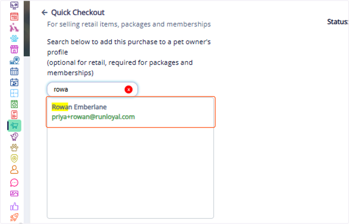Clicking on Create Order button in Retails orders menu,It will navigate to Quick Checkout or navigate directly to Quick Checkout and Search for the Pet Owner