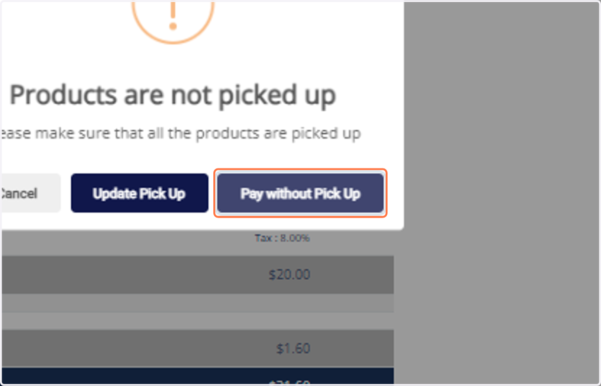 Choose fulfillment option: 1. Update Pick-up: Product moves to Completed Orders in Retail Orders menu. 2. Pay without Pick Up: Product stays under Pending Orders.