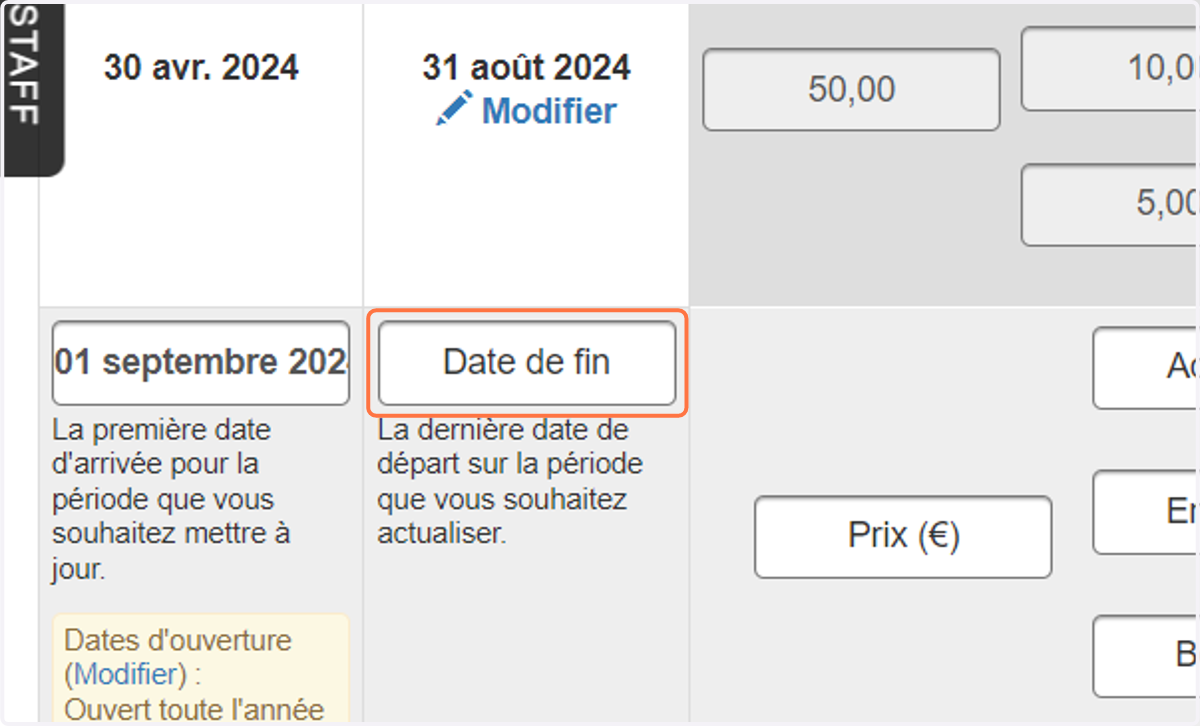 Si vous cliquez sur la case correspondant à la date de première arrivée, vous pouvez saisir la première date pour cette tarification. Pour la "Date de fin", saisissez le dernier départ pour lequel le tarif s'applique. Certains personnes désignent cel