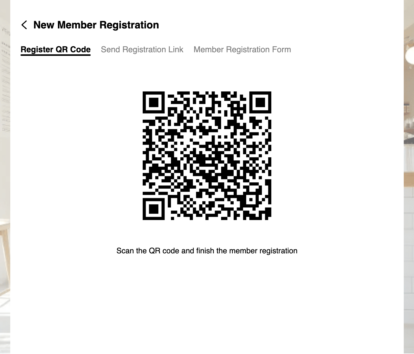 3 Registration Methods: You can register a member by scanning a QR code, sending a registration link, or completing the Member Registration form directly.