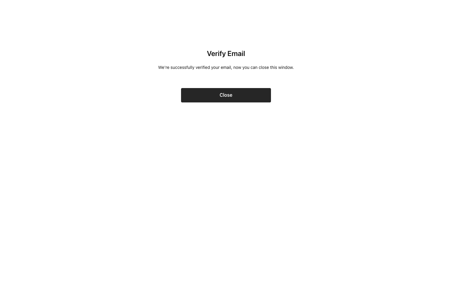 After email has been verified, click on 'Close'