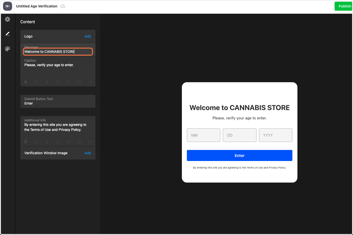 Type in a 'Message' / Title for your Age Gate. Be sure to include your Store Name. Ex. "Welcome to ___ CANNABIS STORE"
