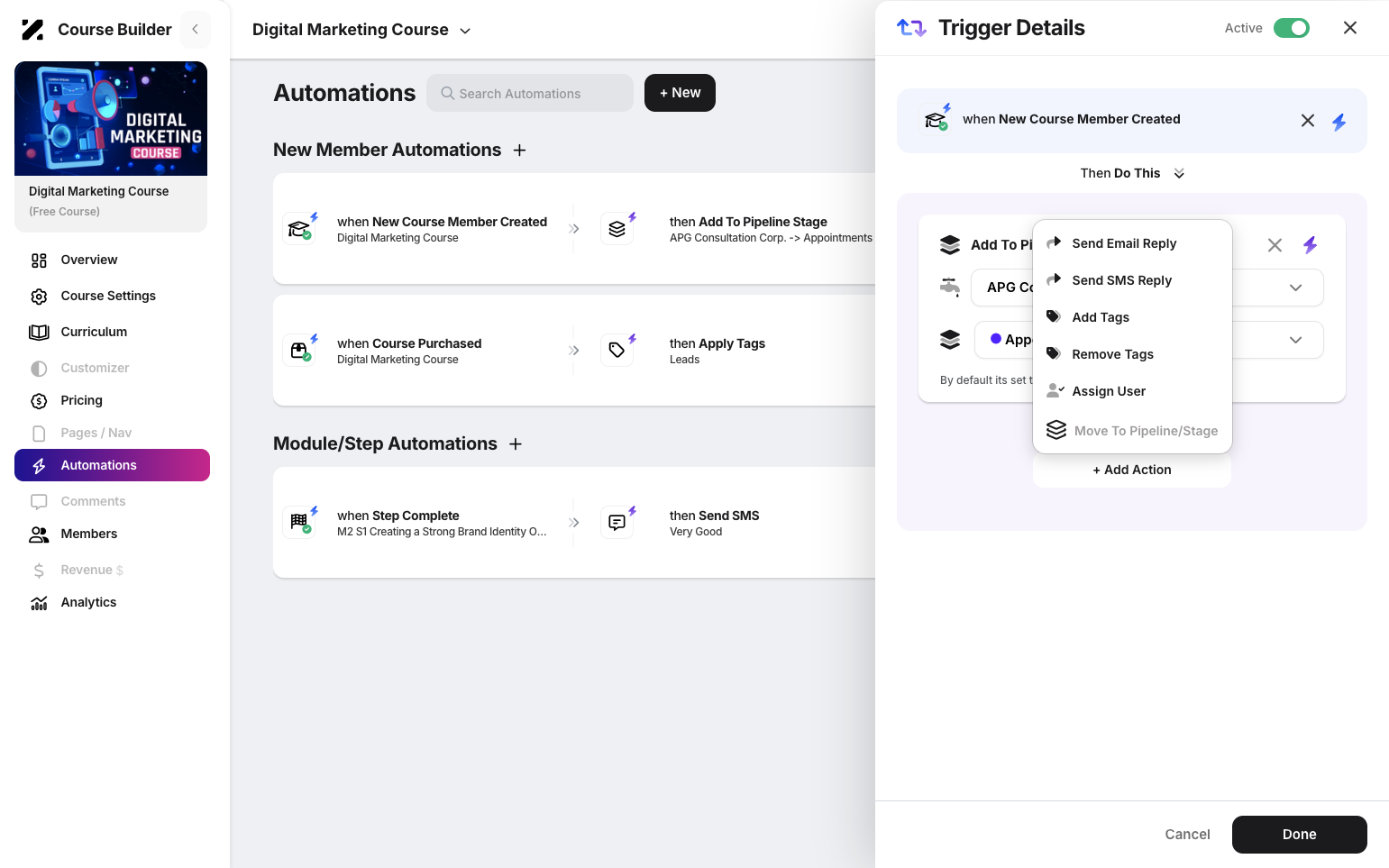 Step 6: Click Do This to add an action. You can choose actions such as sending an email reply, sending an SMS reply, adding tags, removing tags, assigning a user, or moving to a pipeline/stage. Then just click the done button.