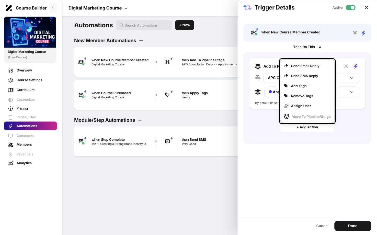 Step 6: Click Do This to add an action. You can choose actions such as sending an email reply, sending an SMS reply, adding tags, removing tags, assigning a user, or moving to a pipeline/stage. Then just click the done button.