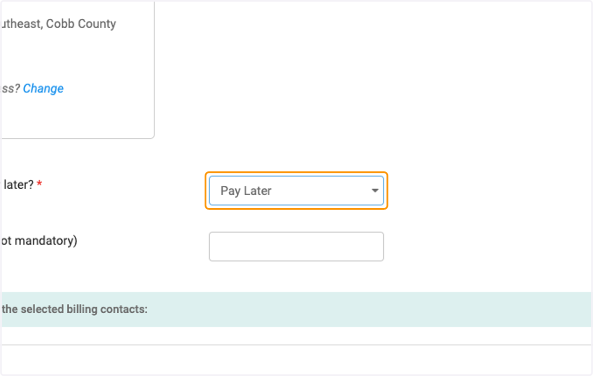 If you want to be invoiced, Select Pay Later option