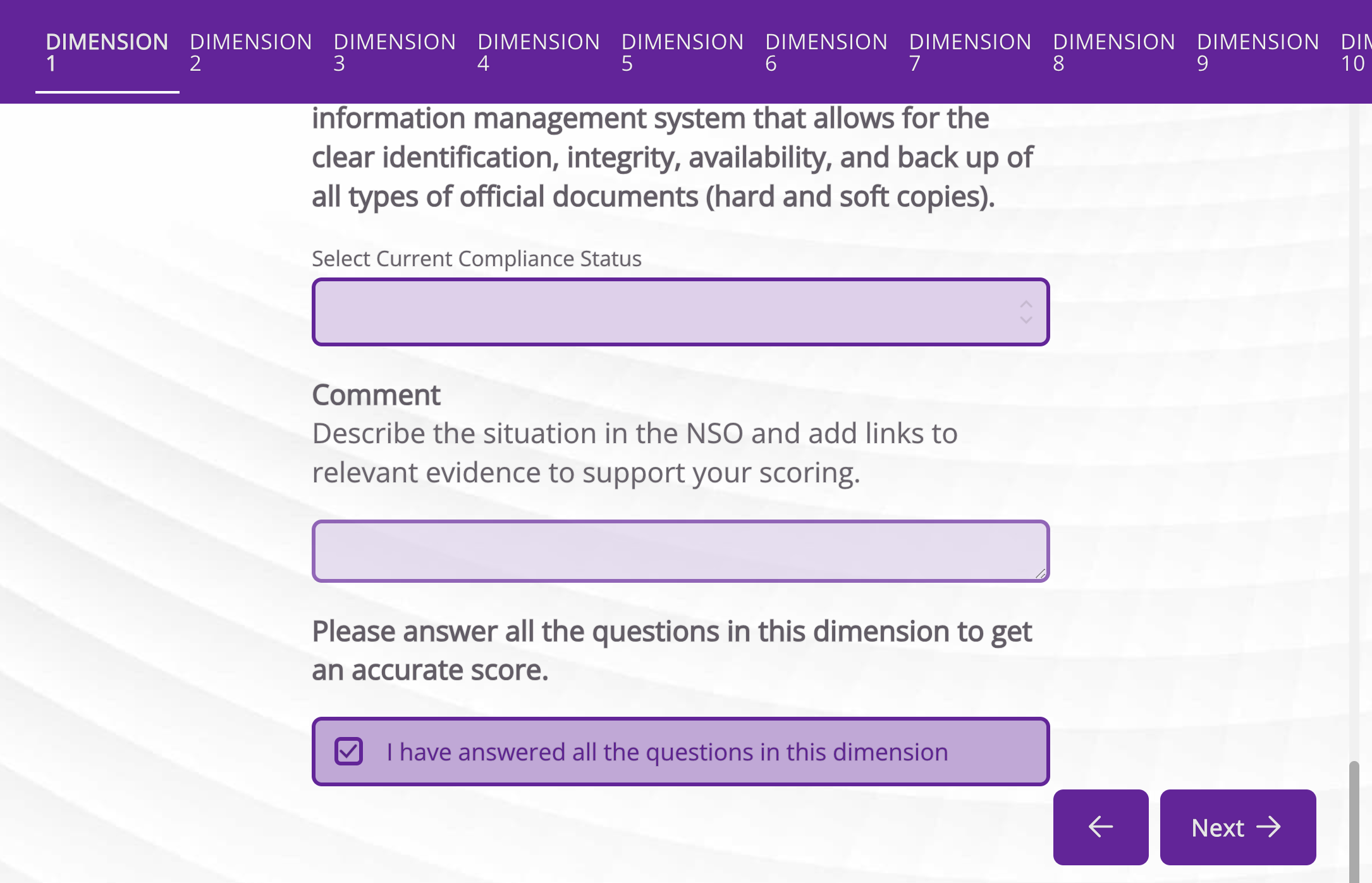 Ensure you have answered all the questions in the selected dimension.If any question is left unanswered, your overall score for that dimension will be distorted. Once you checked, tick the box and move to another dimension.