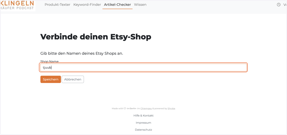 Gib deinen Shop Namen ein. Achte dabei darauf, dass der Name exakt der Schreibweise auf Etsy entspricht.