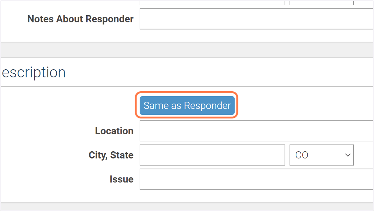 If the animal was found at the caller's address and that address is known, click "Same as Responder".