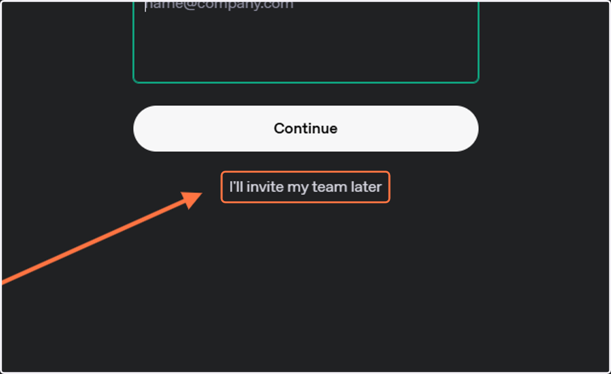Click on I'll invite my team later