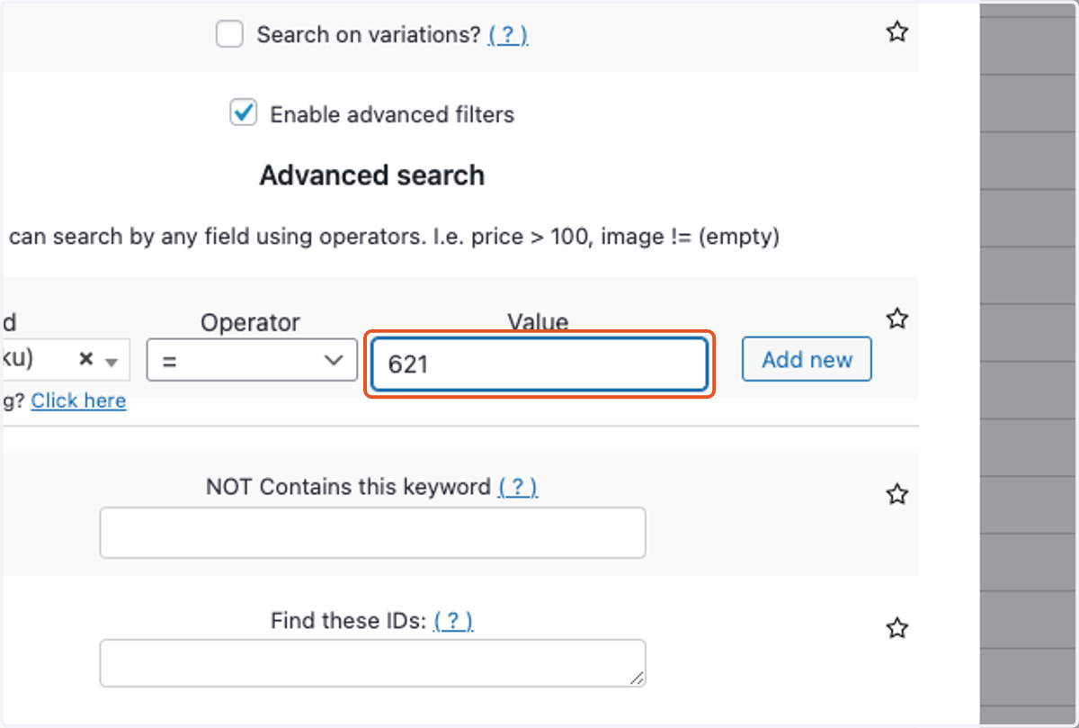 Type the SKU you are searching for in the Value field.