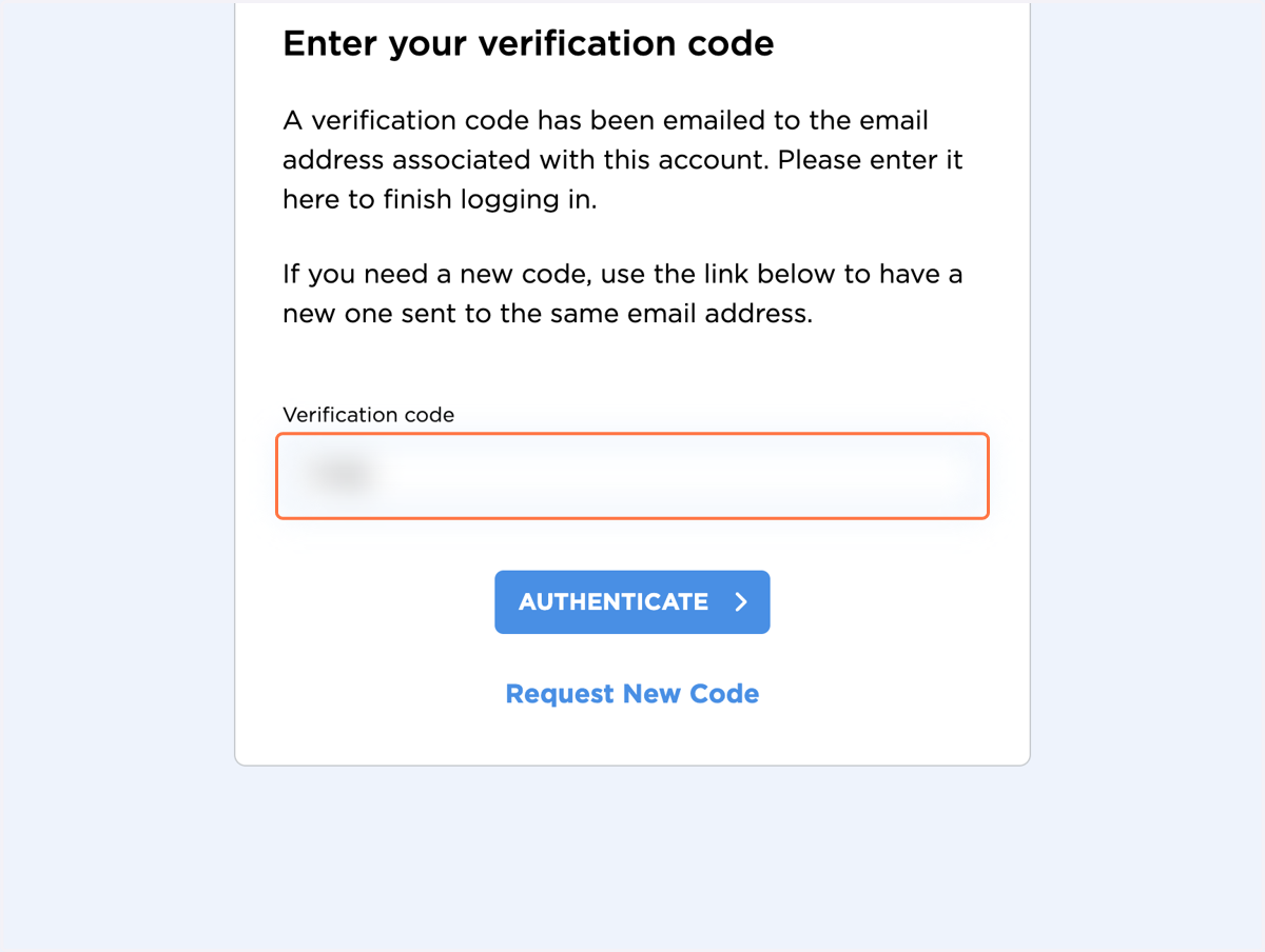 A verification code will be sent to your email. Once you receive it, enter the code in the space provided and click "AUTHENTICATE"