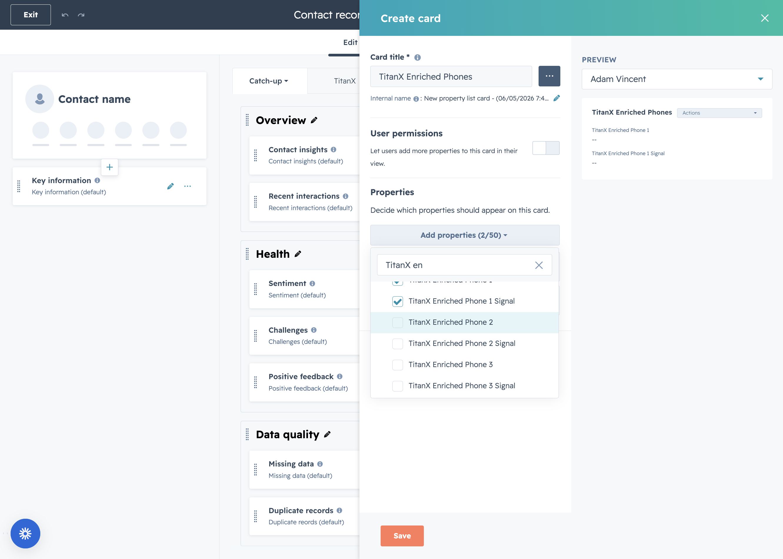 A. Optional Step: Turn on User permission B. Click on Add properties… C. Type TitanX Enriched D. Select as many Phone and Signal Fields. There are 5 for each.